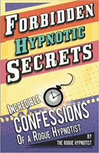 Confessions of a Rogue Hypnotist